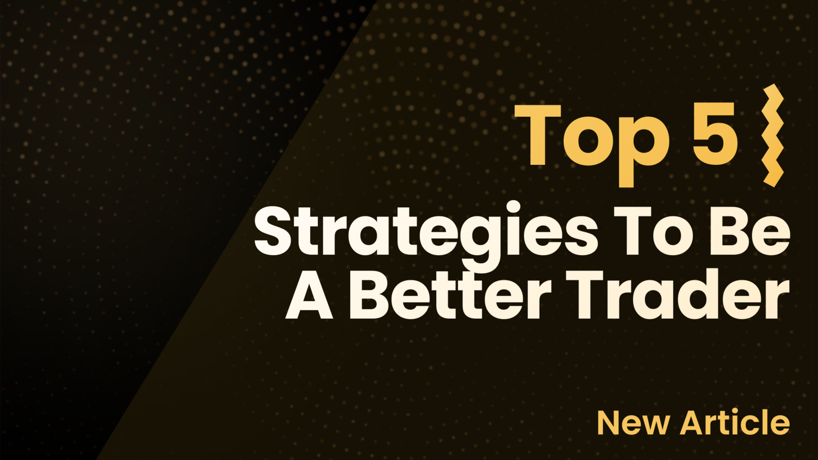 Top 5 Strategies to Become a Better Trader